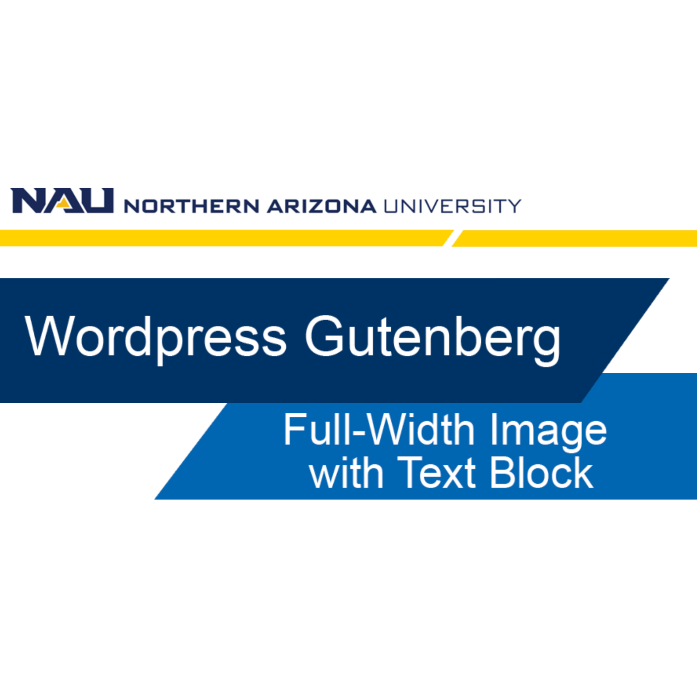 Thumbnail image of the Northern Arizona University WordPress Gutenberg tutorial start page, titled 'Full-Width Image with Text Block'.