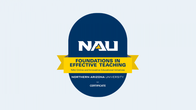 Foundations in effective teaching, N A U Online and Innovative Educational Initiatives Certification