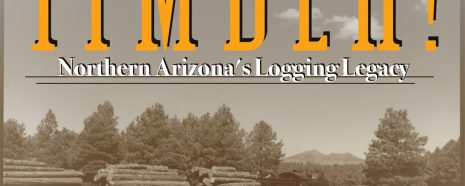 TIMBER! Northern Arizona's Logging Legacy