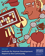 The cover shows a variety of drawings representative of the IHD using a complimentary color scheme of teal blue and orange. In these drawings are representations of people, assistive technology, AIVRTTAC logos, graphs, graduation caps, and accessibility icons. It also states 2020 - 2021 Institute for Human Development Report to the Community